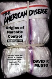 book The American disease: origins of narcotic control