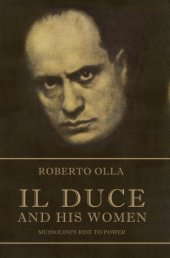 book Il Duce and his women: Mussolini's rise to power