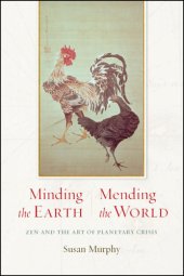 book Minding the earth, mending the world: Zen and the art of planetary crisis