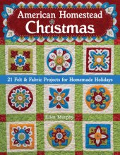 book American Homestead Christmas 21 Felt & Fabric Projects for Homemade Holidays