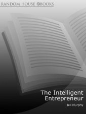 book The intelligent entrepreneur: how three harvard business school graduates learned the 10 rules of successful entrepreneurship