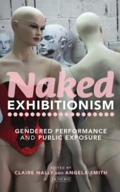 book Naked exhibitionism gendered performance and public exposure