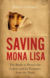 book Saving Mona Lisa: the battle to protect the Louvre & its treasures during World War II