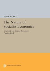 book The nature of socialist economies: lessons from Eastern European foreign trade