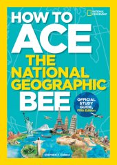 book How to ace the national geographic bee, official study guide