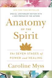 book Anatomy of the spirit: the seven stages of power and healing