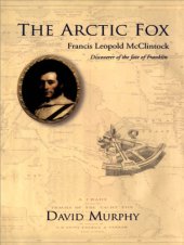 book The Arctic Fox: Discoverer of the fate of Franklin