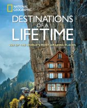 book Destinations of a lifetime: 225 dream destinations around the world