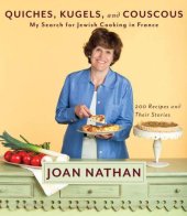 book Quiches, Kugels, and Couscous: My Search for Jewish Cooking in France