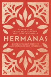 book Hermanas: deepening our identity and growing our influence