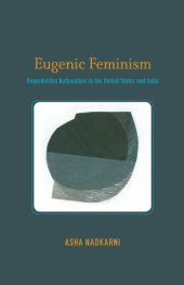 book Eugenic feminism: reproductive nationalism in the United States and India