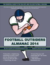 book Football outsiders almanac 2014: the essential guide to the 2014 NFL and college football seasons