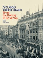 book New York{u2019}s Yiddish Theater: From the Bowery to Broadway