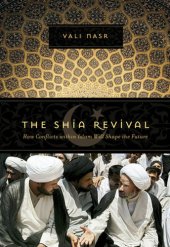 book The Shia revival: how conflicts within Islam will shape the future