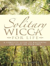 book Solitary Wicca For Life: Complete Guide to Mastering the Craft on Your Own