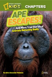 book Ape escapes: and more true stories of animals behaving badly