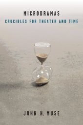 book Microdramas: Crucibles for Theater and Time