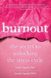 book Burnout: the secret to unlocking the stress cycle