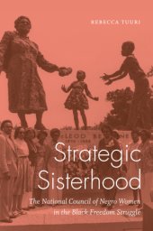 book Strategic sisterhood: the National Council of Negro Women in the Black freedom struggle