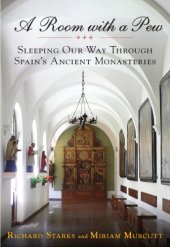 book A room with a pew: sleeping our way through Spain's ancient monasteries