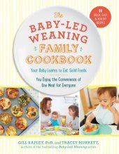 book The baby-led weaning family cookbook: your baby learns to eat solid foods, you enjoy the convenience of one meal for everyone