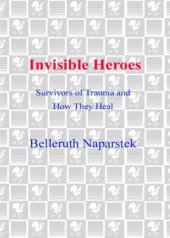 book Invisible Heroes: Survivors of Trauma and How They Heal