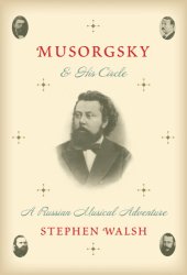 book Musorgsky and his circle: a Russian musical adventure