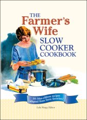 book The farmer's wife slow cooker cookbook: 101 blue-ribbon recipes adapted from farm favorites!