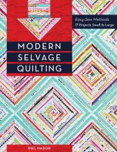 book Modern selvage quilting: easy-sew methods :17 projects small to large