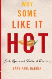 book Why Some Like It Hot: Food, Genes, and Cultural Diversity