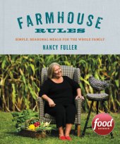 book Farmhouse rules: simple, seasonal meals for the whole family