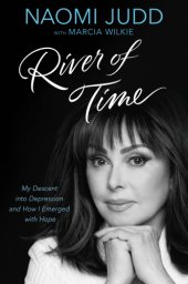 book River of Time: My Descent into Depression and How I Emerged With Hope