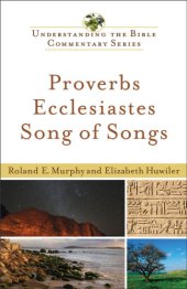 book Proverbs, ecclesiastes, song of songs: understanding the bible commentary series