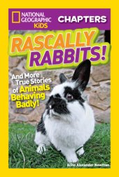 book National Geographic Kids Chapters: Rascally Rabbits!: And More True Stories of Animals Behaving Badly