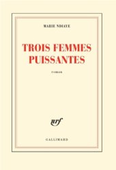 book Trois Femmes Puissantes: Prix Goncourt 2009