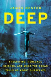 book Deep: freediving, renegade science, and what the ocean tells us about ourselves