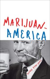 book Marijuanamerica: one man's quest to understand America's dysfunctional love affair with weed