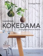 book Hanging kokedama: creating potless plants for the home