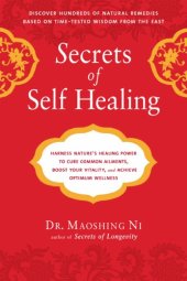 book Secrets of self healing: harness nature's power to heal common ailments, boost your vitality, and achieve optimum wellness