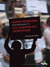 book Guest Workers and Resistance to U.S. Corporate Despotism