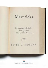 book Mavericks: canadian rebels, renegades and anti-heroes