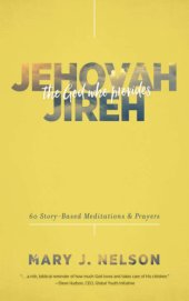 book Jehovah-jireh, the God Who Provides 50 Story-based Meditations and Prayers