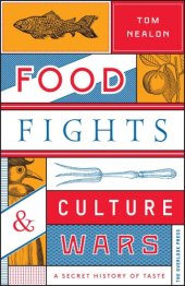 book Food fights & culture wars: a secret history of taste