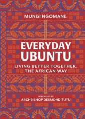 book Everyday ubuntu: living better together, the African way