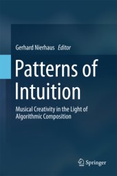 book Patterns of intuition: musical creativity in the light of algorithmic composition