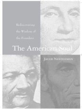 book The American Soul: Rediscovering the Wisdom of the Founders