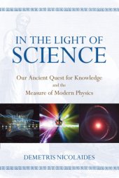 book In the light of science: our ancient quest for knowledge and the measure of modern physics