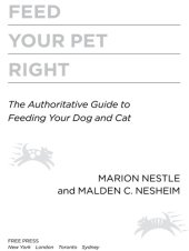 book Feed Your Pet Right: the Authoritative Guide to Feeding Your Dog and Cat