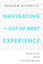 book Navigating the out-of-body experience: radical new techniques