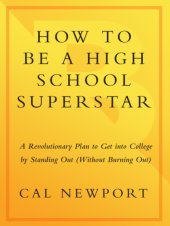 book How to be a High School Superstar: a Revolutionary plan to get into college by standing out (without burning out)